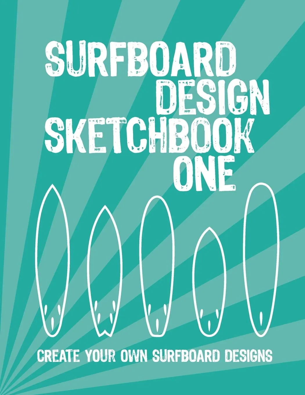 Surfboard Design Sketchbook One: An Activity Book for Creative Kids, Teens, and Adults Paperback  February 19, 2020